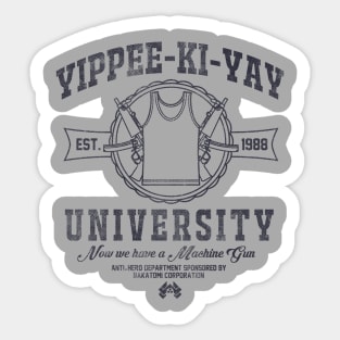 Yippee-Ki-Yay University Sticker